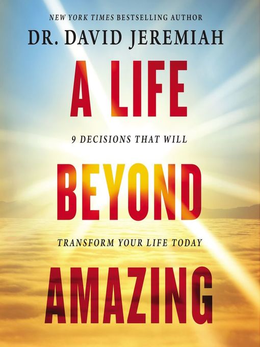 Title details for A Life Beyond Amazing by Dr.  David Jeremiah - Available